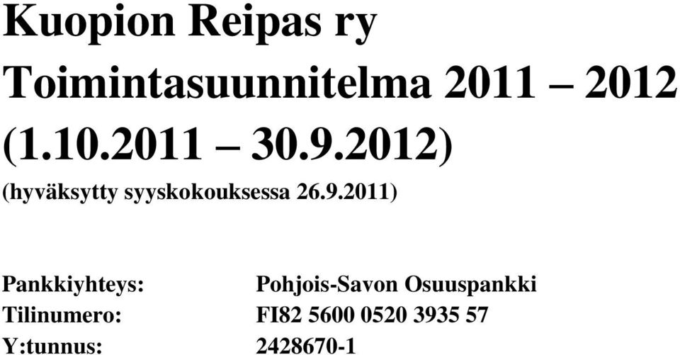 9.2011) Pankkiyhteys: Pohjois-Savon Osuuspankki