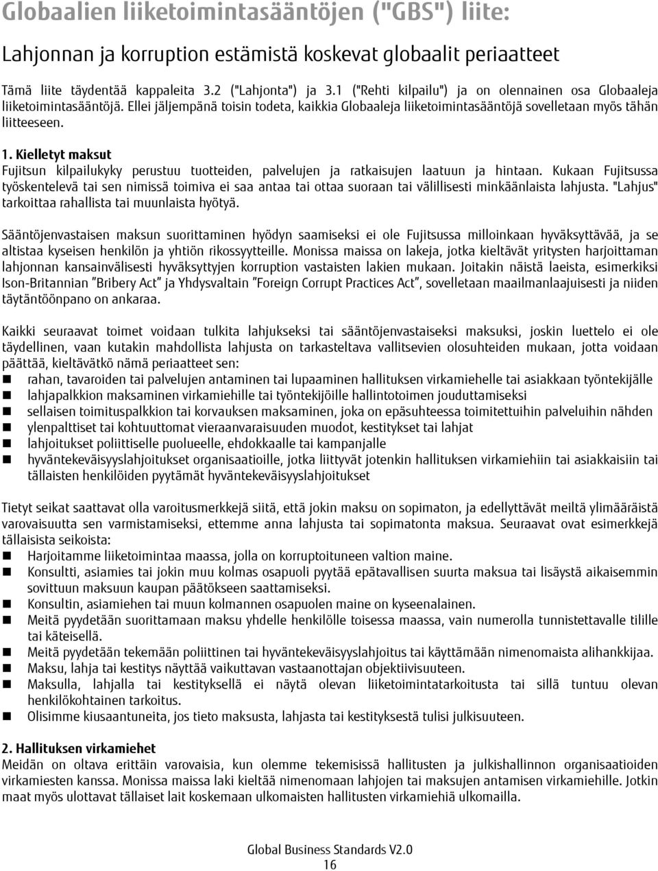 Kielletyt maksut Fujitsun kilpailukyky perustuu tuotteiden, palvelujen ja ratkaisujen laatuun ja hintaan.