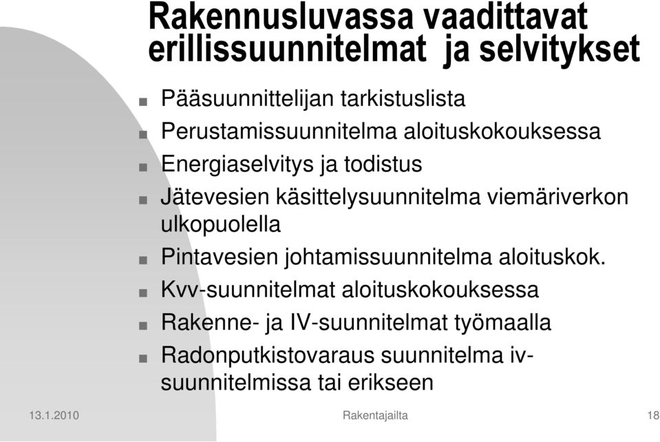 viemäriverkon ulkopuolella Pintavesien johtamissuunnitelma aloituskok.