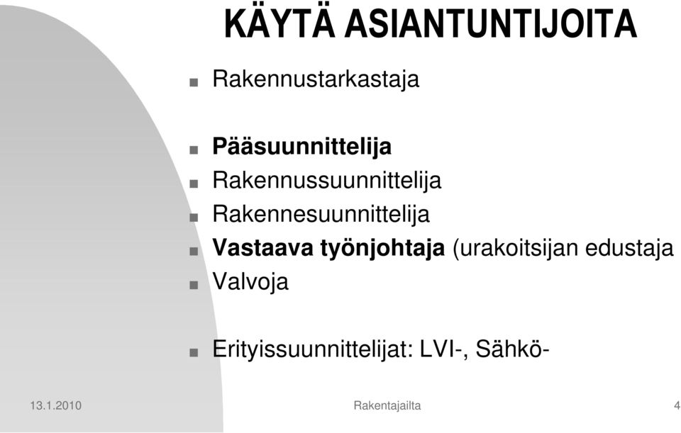 Rakennesuunnittelija Vastaava työnjohtaja