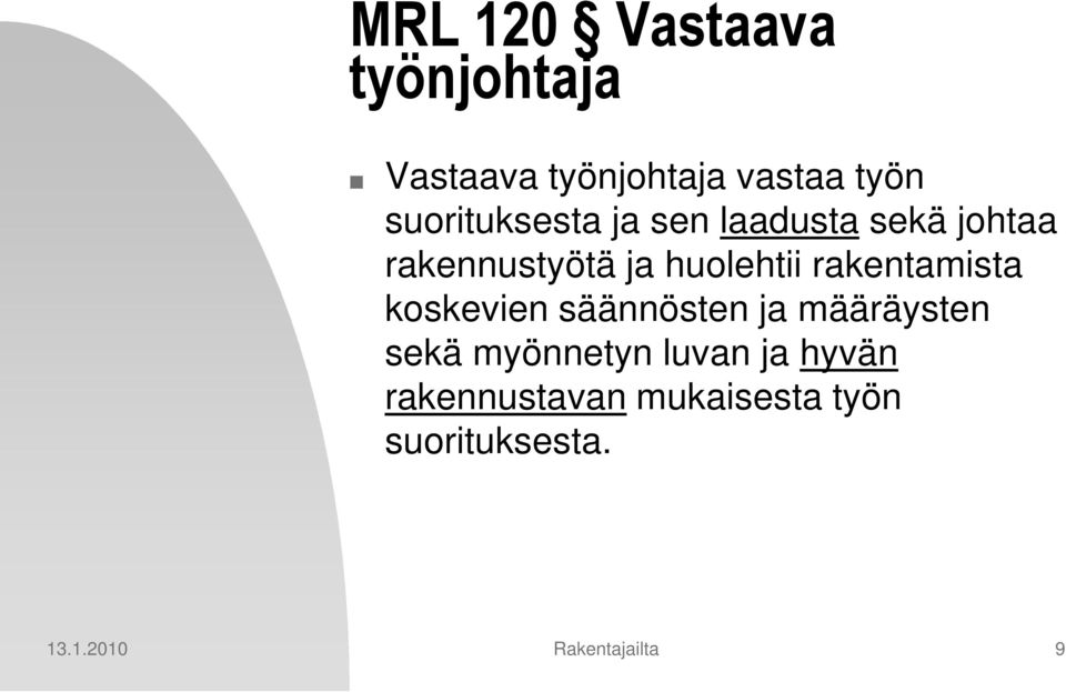 rakentamista koskevien säännösten ja määräysten sekä myönnetyn luvan