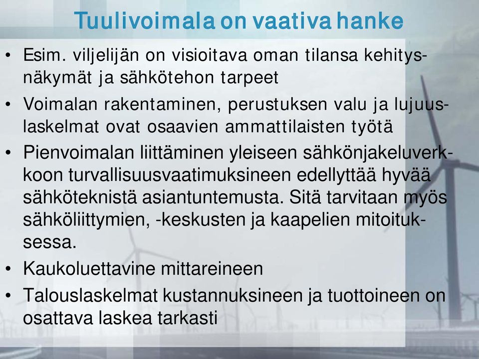 lujuuslaskelmat ovat osaavien ammattilaisten työtä Pienvoimalan liittäminen yleiseen sähkönjakeluverkkoon