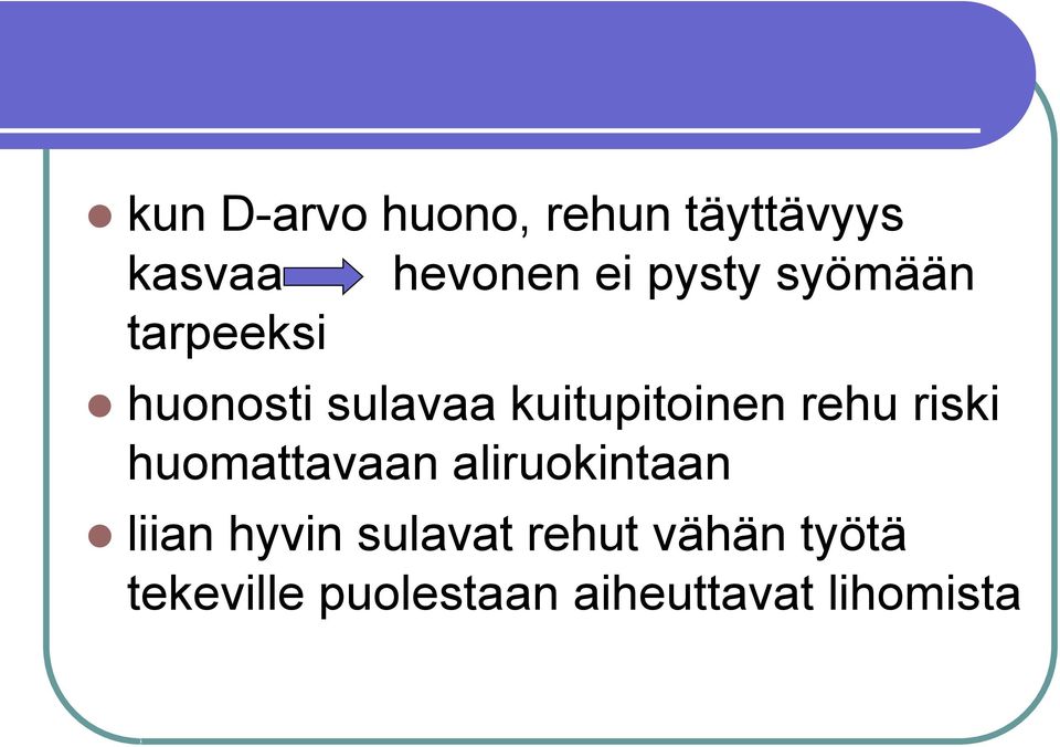 rehu riski huomattavaan aliruokintaan liian hyvin