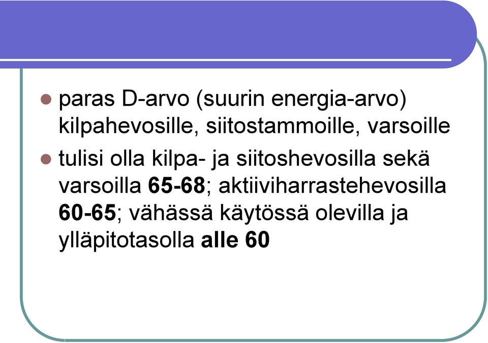 siitoshevosilla sekä varsoilla 65-68;