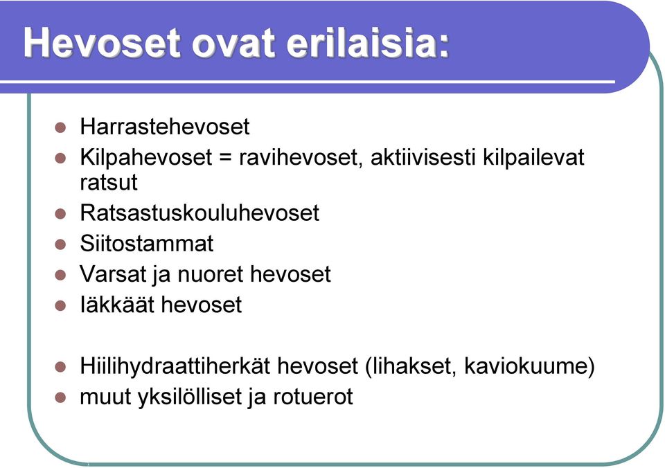 Ratsastuskouluhevoset Siitostammat Varsat ja nuoret hevoset