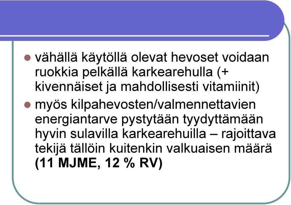 kilpahevosten/valmennettavien energiantarve pystytään tyydyttämään hyvin