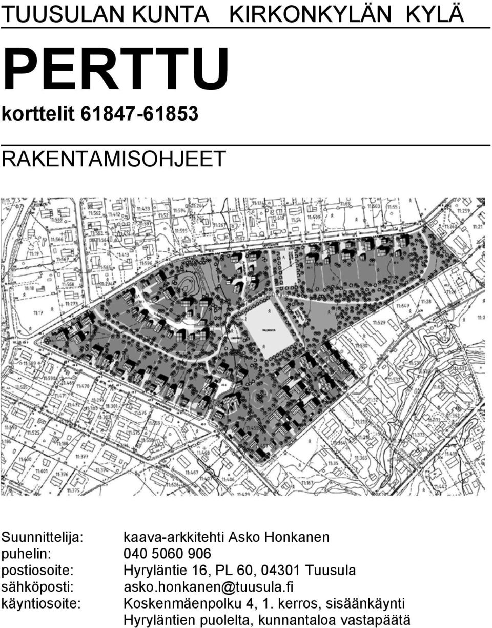 Hyryläntie 16, PL 60, 04301 Tuusula sähköposti: asko.honkanen@tuusula.