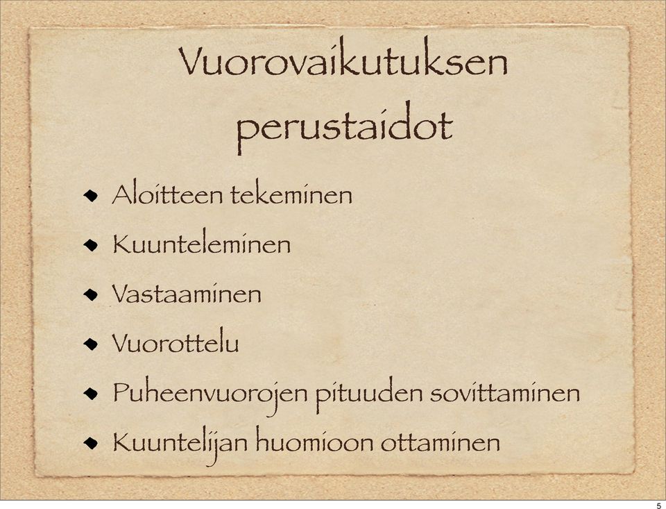 Vuorottelu Puheenvuorojen pituuden