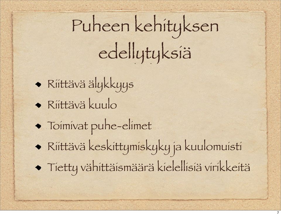 puhe-elimet Riittävä keskittymiskyky ja