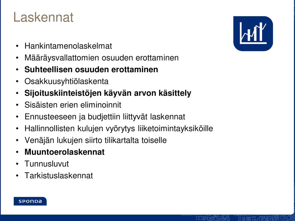 eliminoinnit Ennusteeseen ja budjettiin liittyvät laskennat Hallinnollisten kulujen vyörytys