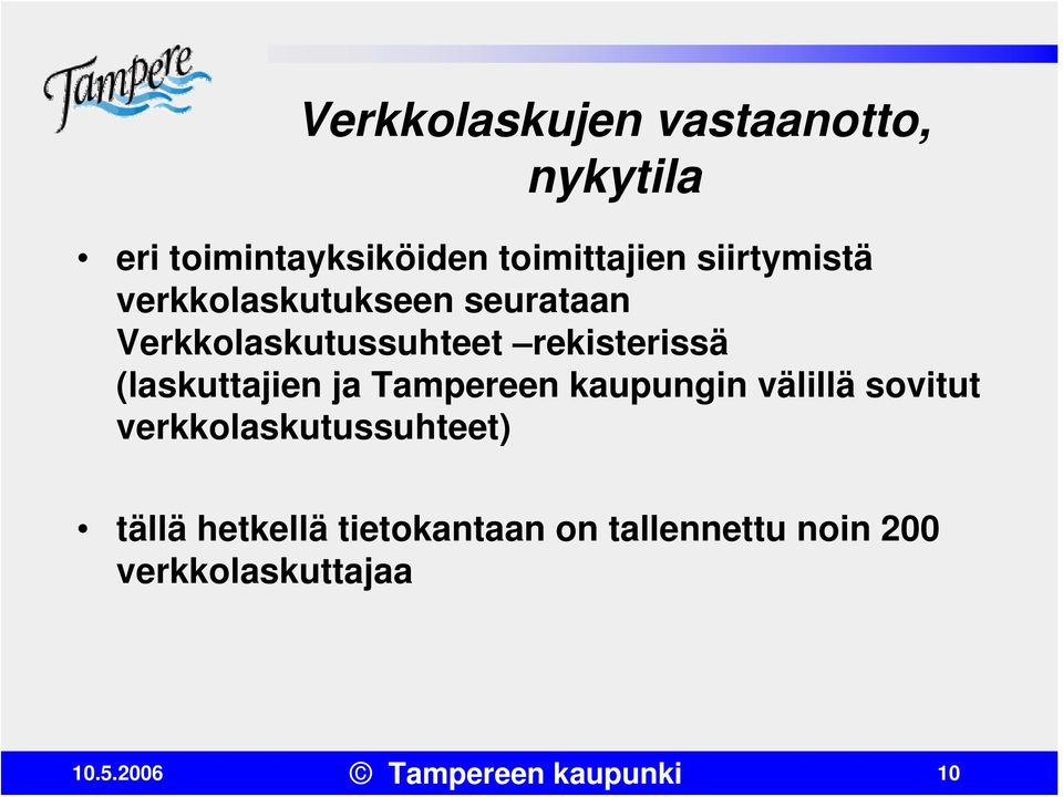 (laskuttajien ja Tampereen kaupungin välillä sovitut verkkolaskutussuhteet)