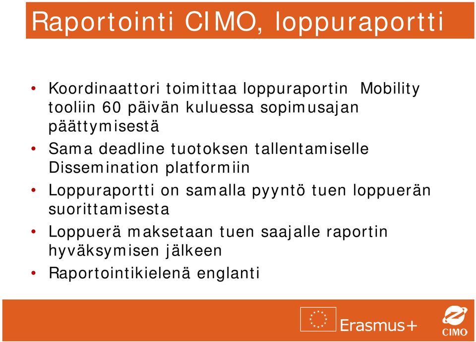 Dissemination platformiin Loppuraportti on samalla pyyntö tuen loppuerän