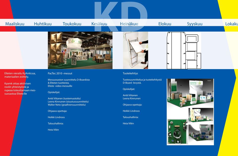 suunnittelu D-Boardista & Elteten tuotteista.