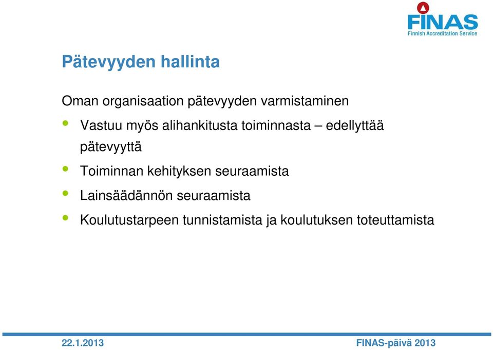 edellyttää pätevyyttä Toiminnan kehityksen seuraamista