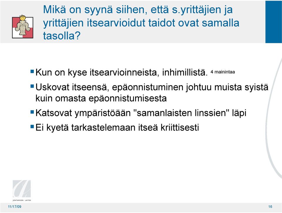 Kun on kyse itsearvioinneista, inhimillistä.