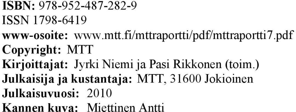 pdf Copyright: MTT Kirjoittajat: Jyrki Niemi ja Pasi Rikkonen