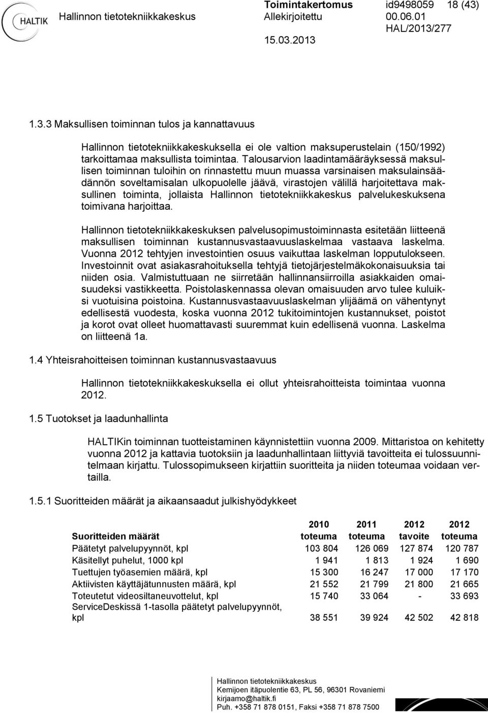 maksullinen toiminta, jollaista palvelukeskuksena toimivana harjoittaa.