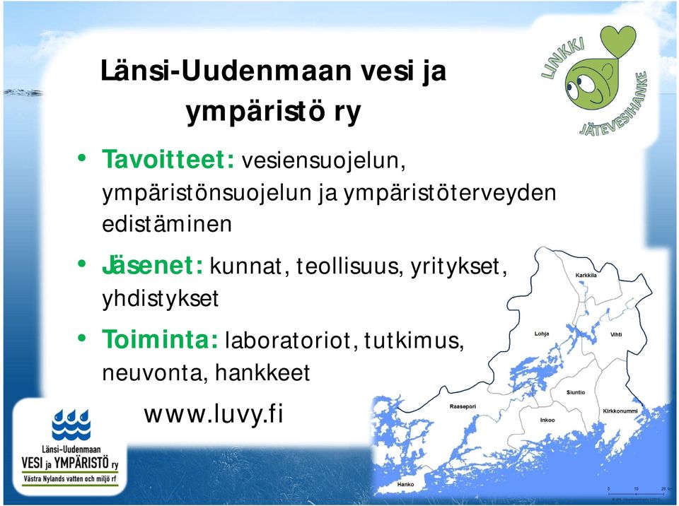 edistäminen Jäsenet: kunnat, teollisuus, yritykset,