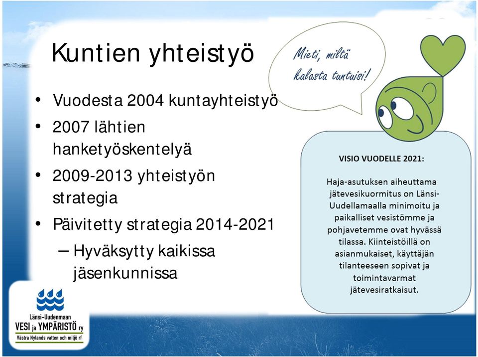 hanketyöskentelyä 2009-2013 yhteistyön