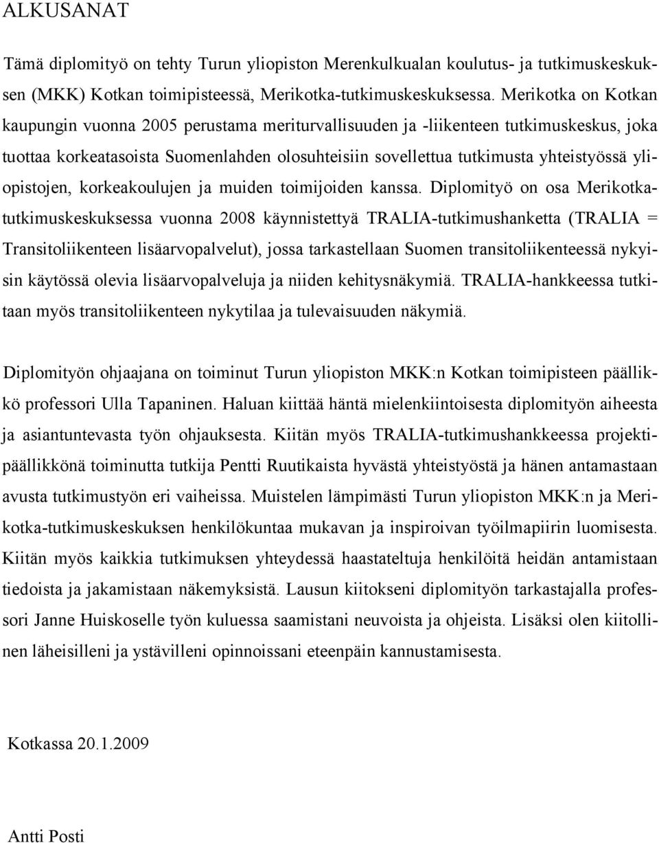 yliopistojen, korkeakoulujen ja muiden toimijoiden kanssa.