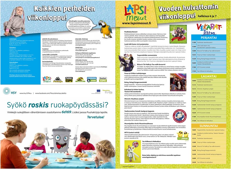 A 12-vuott vn kun ur. Pyppu okutt krtkyntn kk kyn pvn vonn ov tphtu. Kkkn prhdn vkonoppu! Juk Mukkukn Hngn Mukku jt It-P, ktuoott Muuko 1. Mukkukn ptt ktvt rtovunu 7A, 7B j 9 k jun.