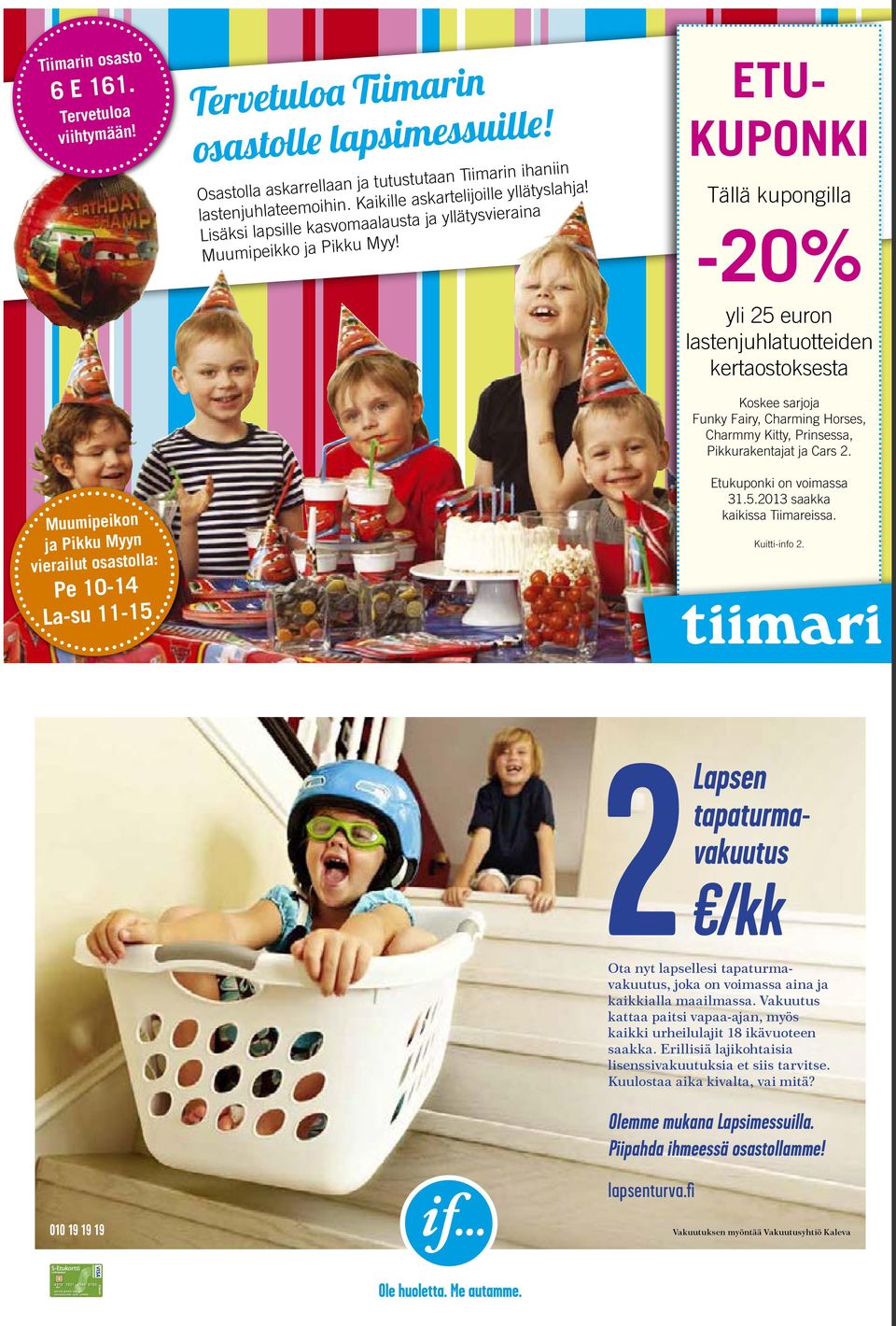 Muupkon j Pkku Myyn vrut oto: Kutt-nfo 2. P 10-14 L-u 11-15 tnut2013_260x190.ndd 1 23.3.2013 11:36:35 Ot nyt p tpturvkuutu, jok on vo n j kkk.