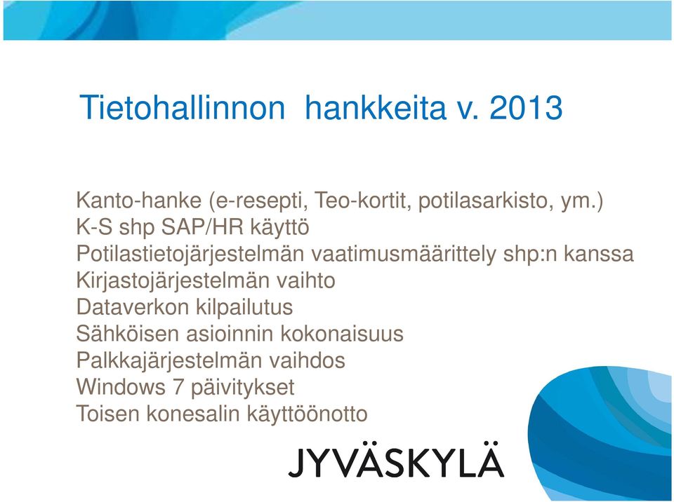 ) K-S shp SAP/HR käyttö Potilastietojärjestelmän vaatimusmäärittely shp:n kanssa