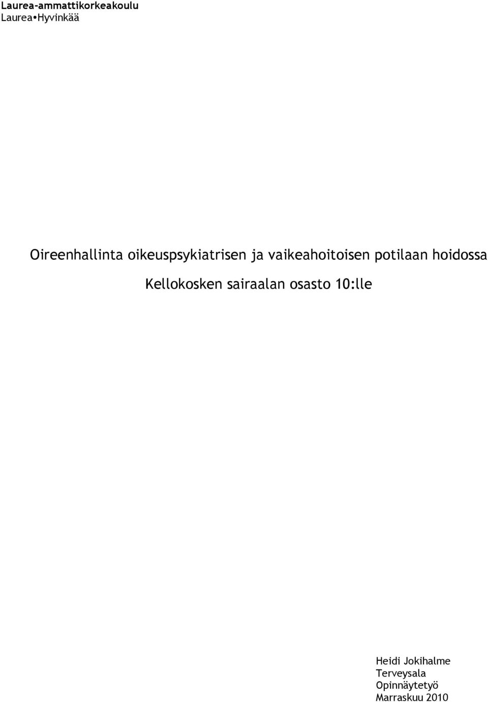 vaikeahoitoisen potilaan hoidossa Kellokosken