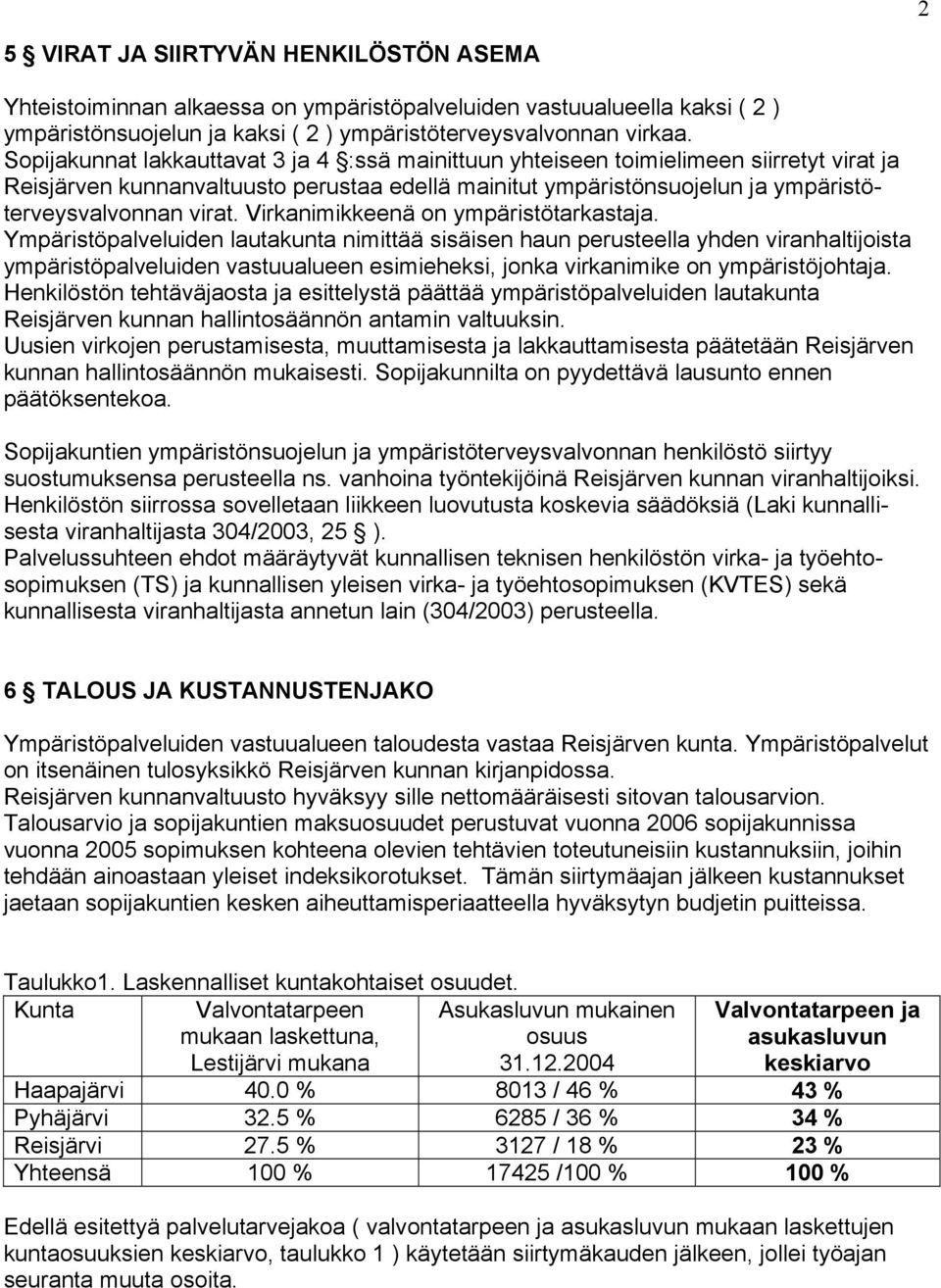 Virkanimikkeenä on ympäristötarkastaja.