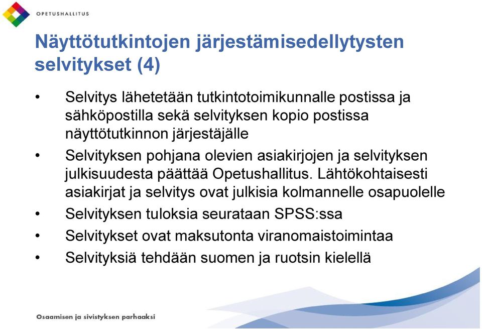 selvityksen julkisuudesta päättää Opetushallitus.