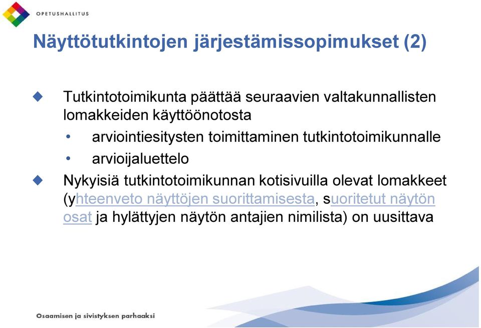 tutkintotoimikunnalle arvioijaluettelo Nykyisiä tutkintotoimikunnan kotisivuilla olevat