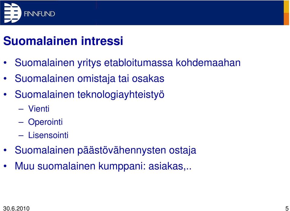 teknologiayhteistyö Vienti Operointi Lisensointi Suomalainen