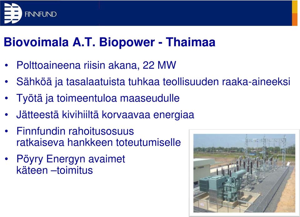 tasalaatuista tuhkaa teollisuuden raaka-aineeksi Työtä ja toimeentuloa