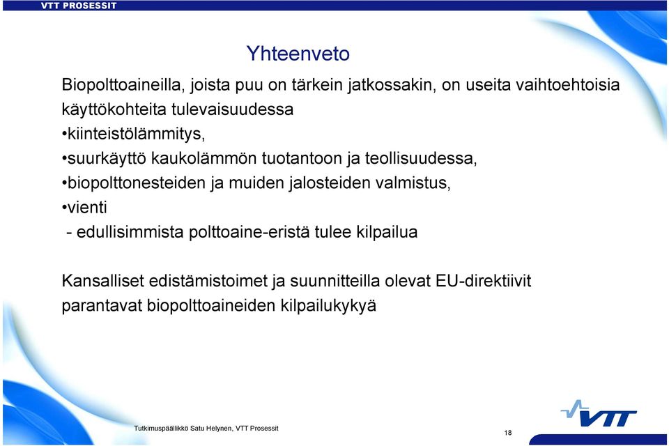 biopolttonesteiden ja muiden jalosteiden valmistus, vienti - edullisimmista polttoaine-eristä tulee