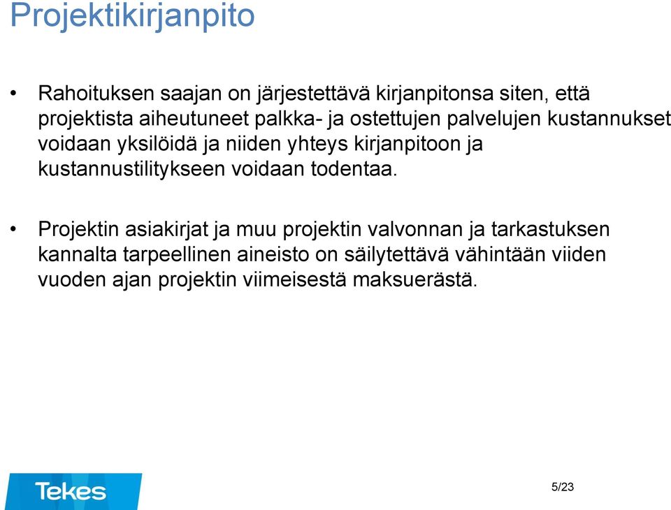 kustannustilitykseen voidaan todentaa.