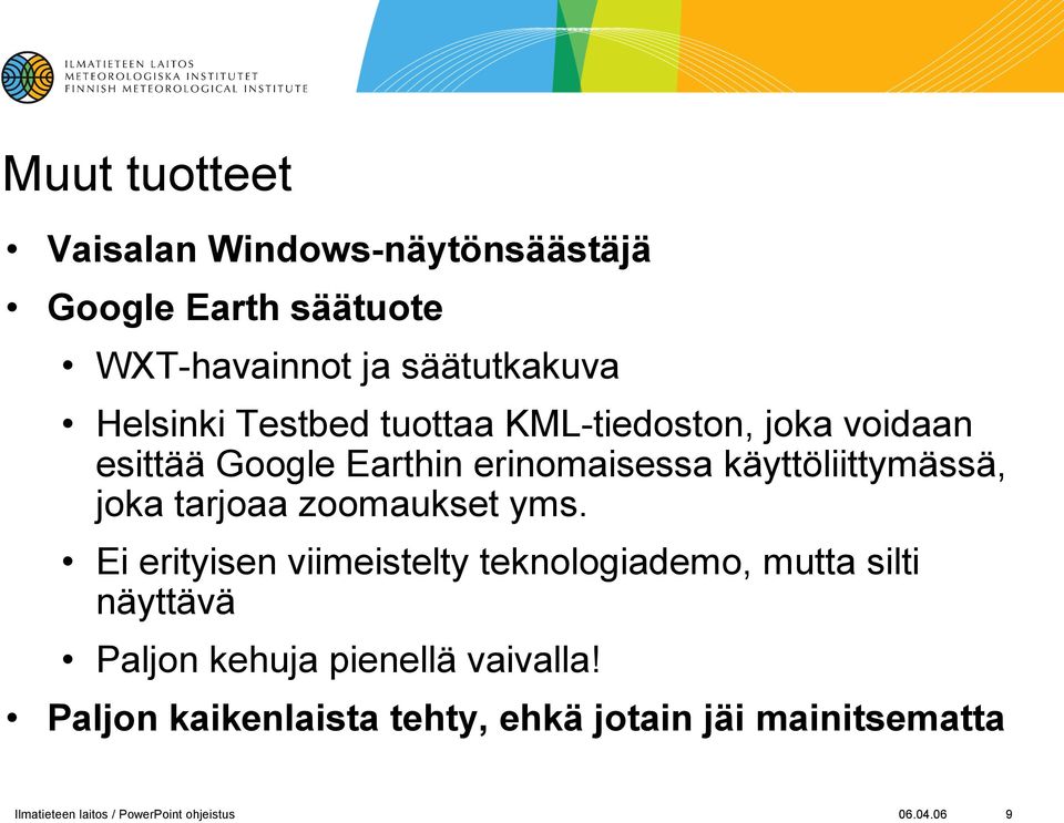 tarjoaa zoomaukset yms.