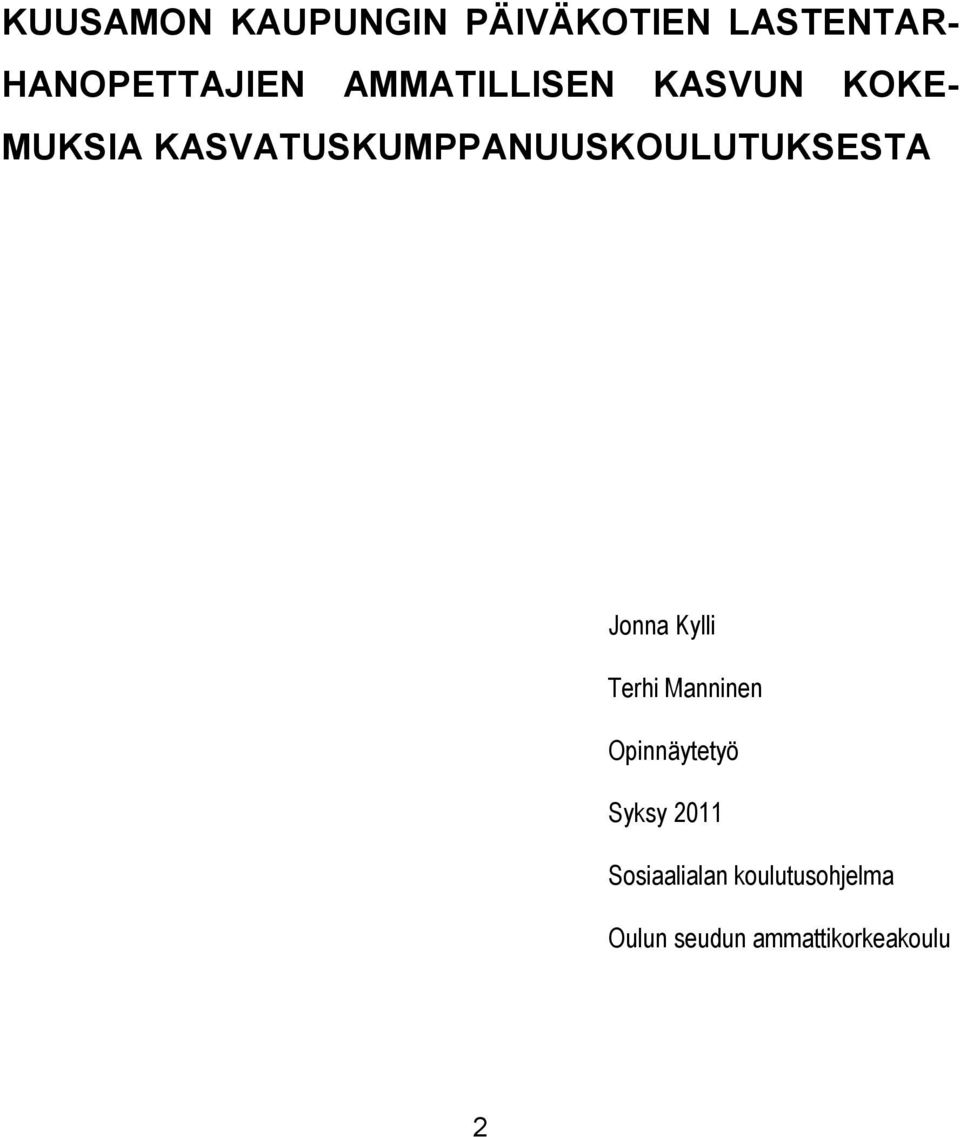 KASVATUSKUMPPANUUSKOULUTUKSESTA Jonna Kylli Terhi Manninen