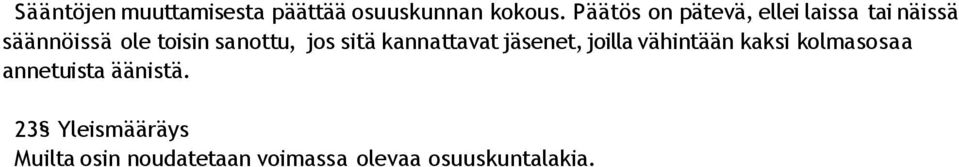 sanottu, jos sitä kannattavat jäsenet, joilla vähintään kaksi