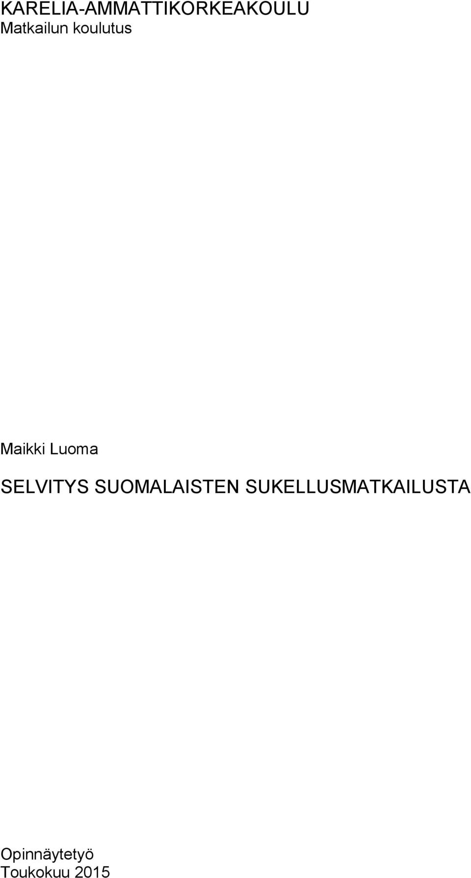 SELVITYS SUOMALAISTEN