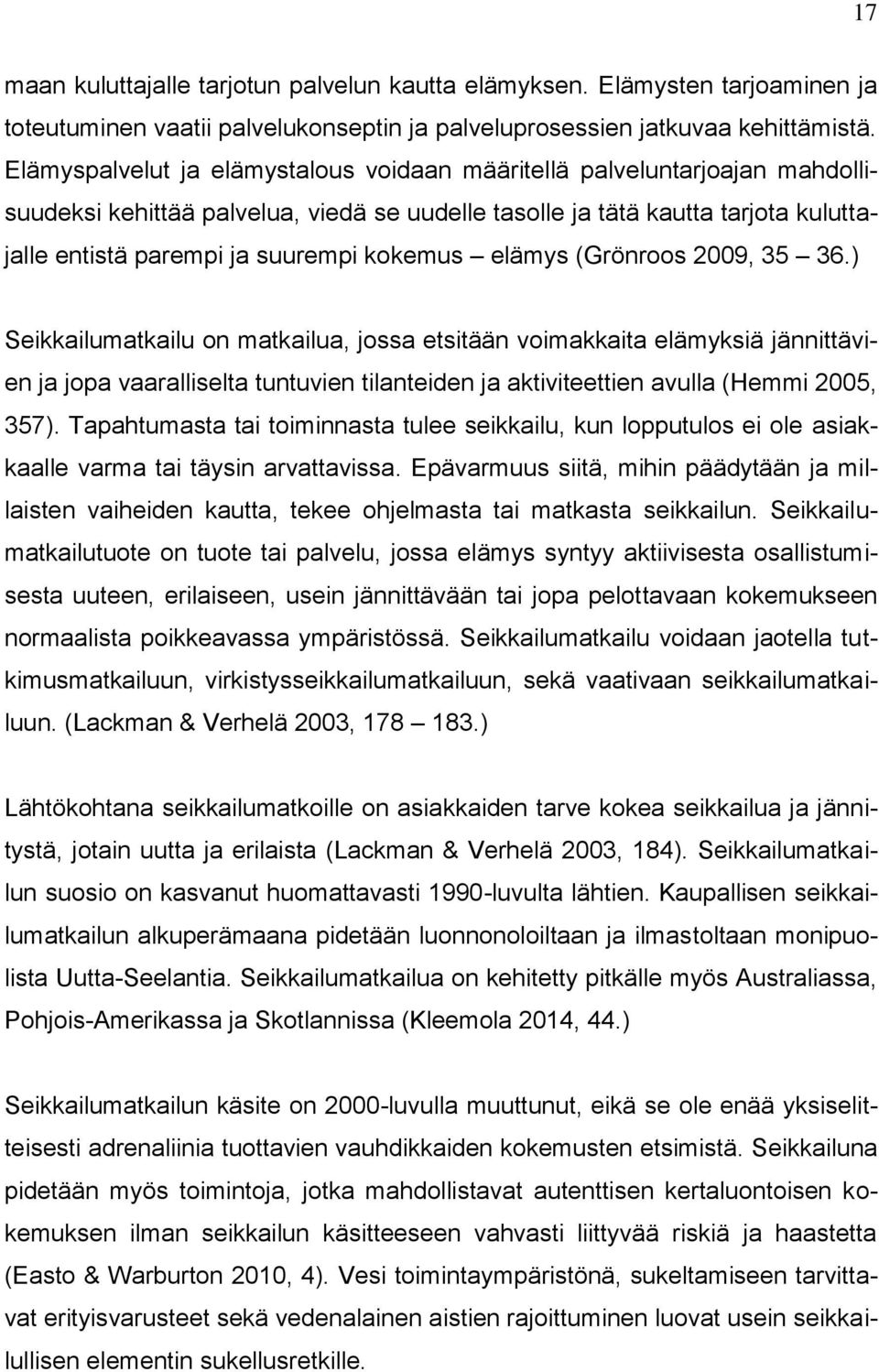 kokemus elämys (Grönroos 2009, 35 36.