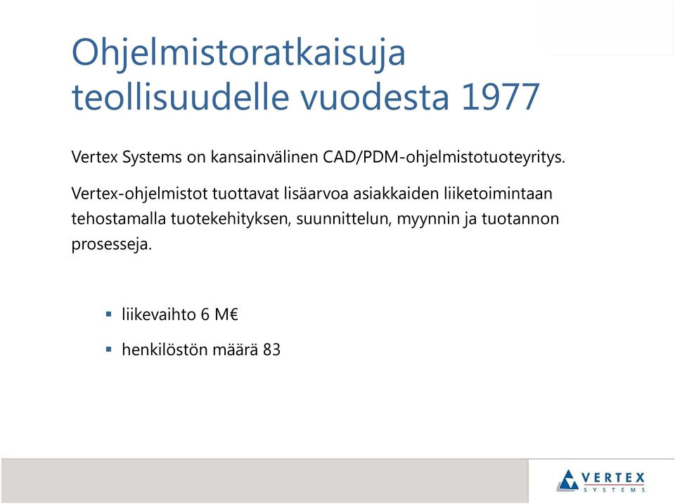 Vertex-ohjelmistot tuottavat lisäarvoa asiakkaiden id liiketoimintaan i i