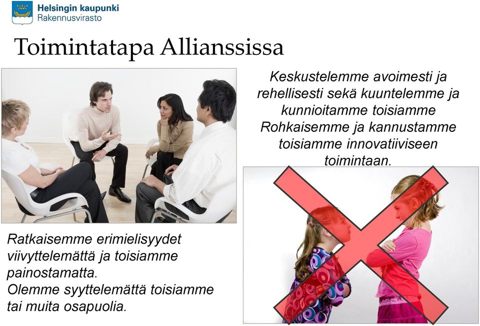 toisiamme innovatiiviseen toimintaan.