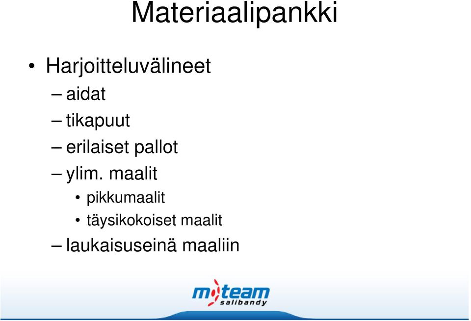 tikapuut erilaiset pallot ylim.