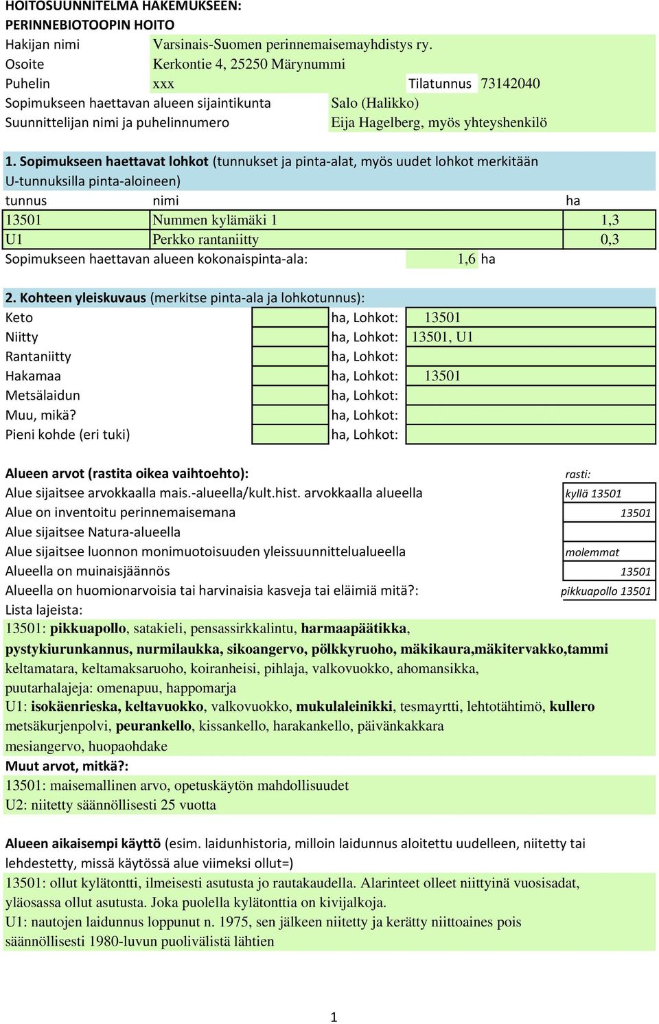 $ "#% $!"! # '('' $ ##) ###% 13501: pikkuapollo satakieli pensassirkkalintu harmaapäätikka pystykiurunkannus nurmilaukka sikoangervo pölkkyruoho mäkikauramäkitervakkotammi keltamatara keltamaksaruoho