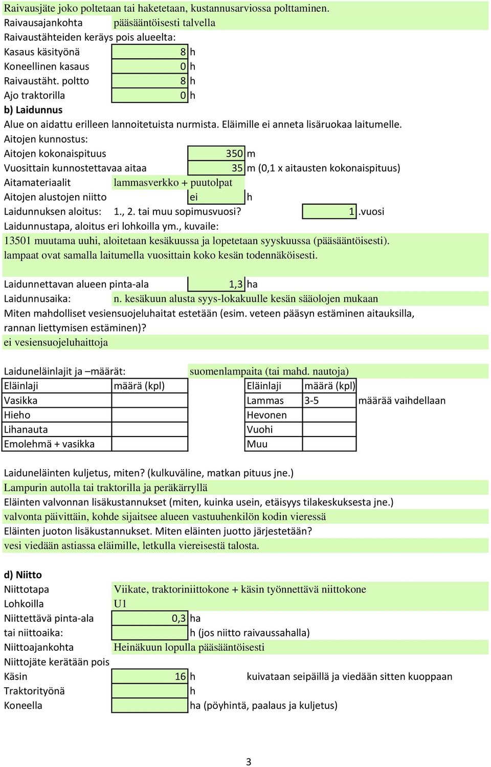 $ +- $ n. kesäkuun alusta syys-lokakuulle kesän sääolojen mukaan "$##'## # #% ei vesiensuojeluhaittoja $#4### suomenlampaita (tai mahd. nautoja) 2# ### 2# ### -.