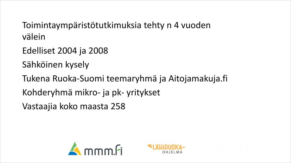 Tukena Ruoka-Suomi teemaryhmä ja Aitojamakuja.