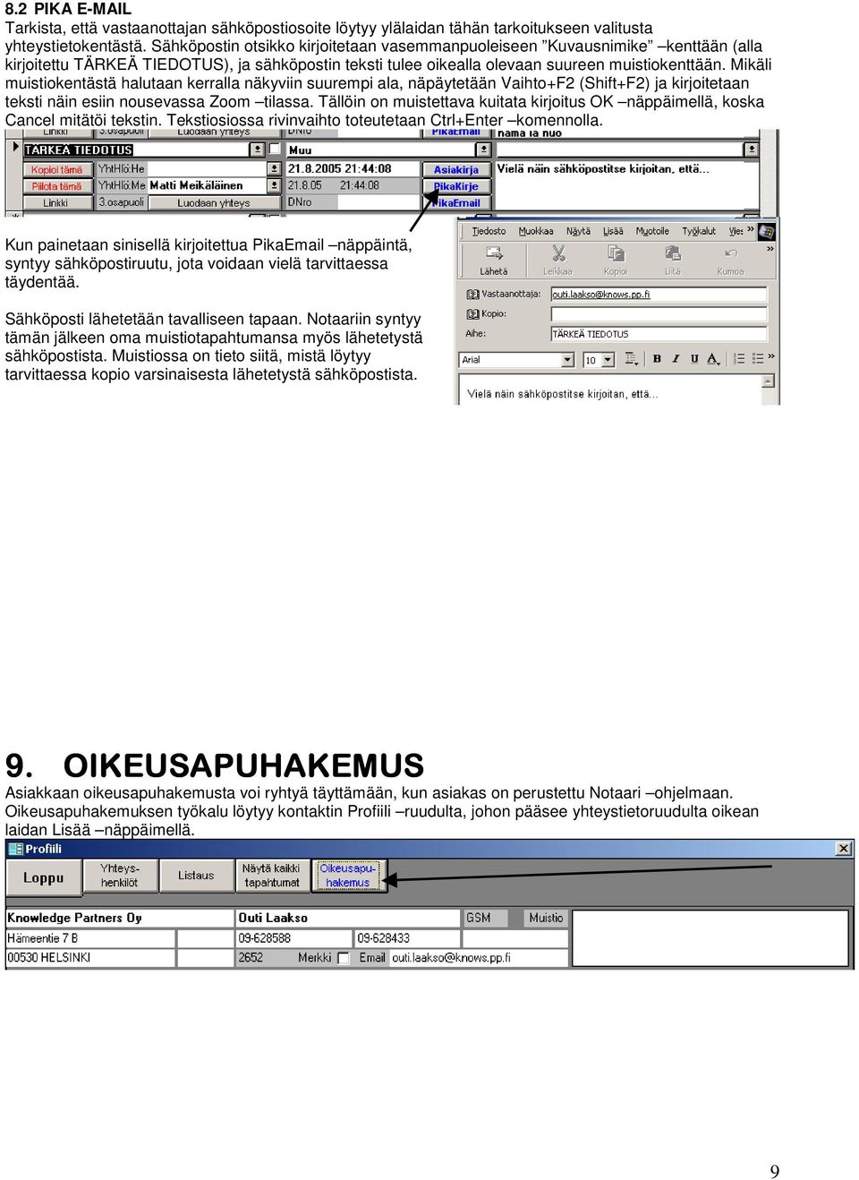 Mikäli muistiokentästä halutaan kerralla näkyviin suurempi ala, näpäytetään Vaihto+F2 (Shift+F2) ja kirjoitetaan teksti näin esiin nousevassa Zoom tilassa.