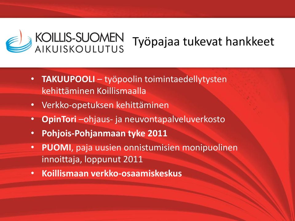 ja neuvontapalveluverkosto Pohjois-Pohjanmaan tyke 2011 PUOMI, paja uusien