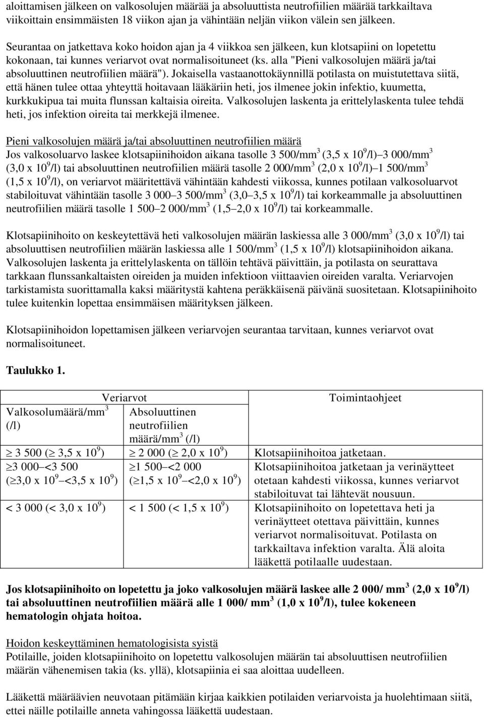 alla "Pieni valkosolujen määrä ja/tai absoluuttinen neutrofiilien määrä").