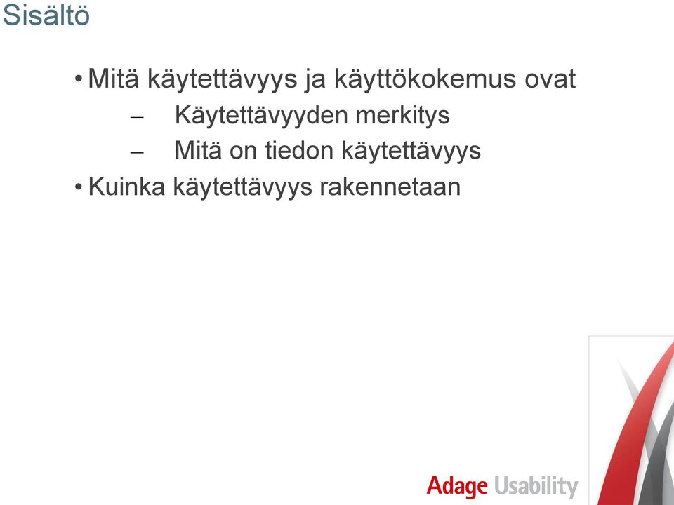 Käytettävyyden merkitys Mitä on